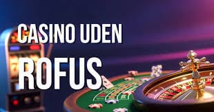 Bedste Casino Uden ROFUS En Guide til Spilleoplevelser