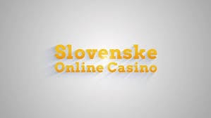 Slovenské online kasína Zábava a príležitosti na dosah ruky